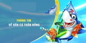 Thông tin về bắn cá rồng online